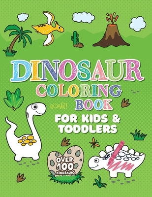 Dinosaur Coloring Book: Giant Dino Coloring Book for Kids Ages 2-4 & Toddlers. A Dinosaur Activity Book Adventure for Boys & Girls. Over 100 C by Brooks, Oliver
