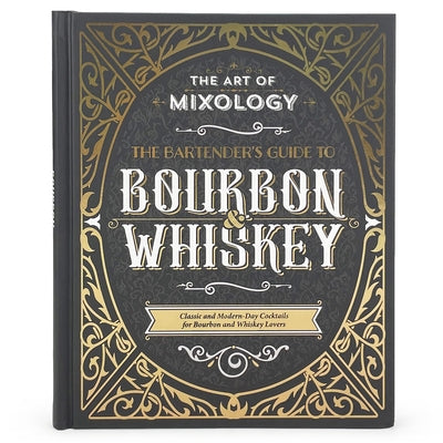 The Art of Mixology: Whiskey and Bourbon by Parragon Books