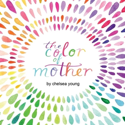 The Color of Mother by Young, Chelsea