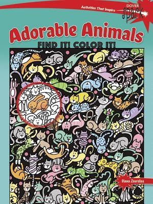 Spark Adorable Animals Find It! Color It! by Zourelias, Diana