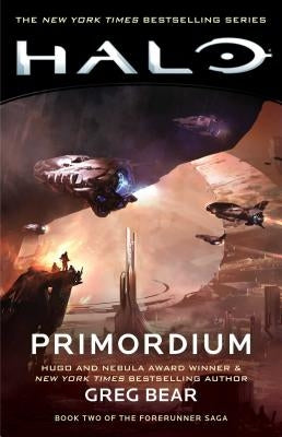 Halo: Primordium, Volume 9: Book Two of the Forerunner Saga by Bear, Greg