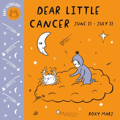 Baby Astrology: Dear Little Cancer by Marj, Roxy