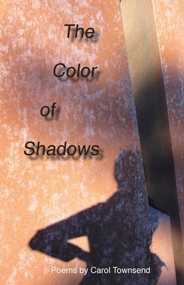The Color of Shadows by Townsend, Carol