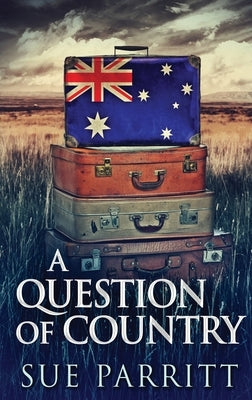 A Question Of Country: Large Print Hardcover Edition by Parritt, Sue