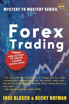Mystery to Mastery(TM): Forex by Blasco, Jose