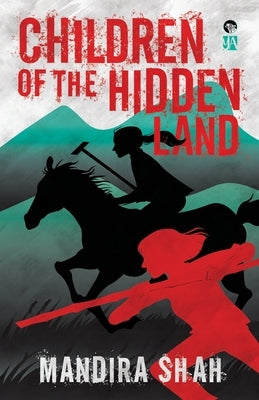 Children of the Hidden Land by Shah, Mandira