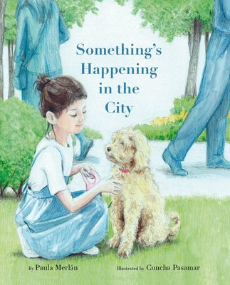 Something's Happening in the City by Merlán, Paula