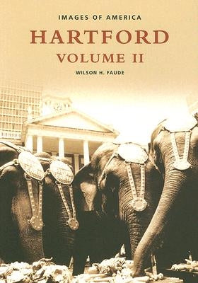 Hartford: Volume II by Faude, Wilson H.