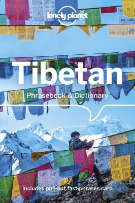 Lonely Planet Tibetan Phrasebook & Dictionary by Lonely Planet