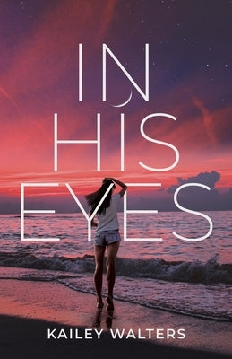 In His Eyes by Walters, Kailey
