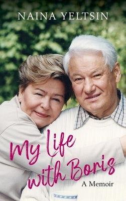 My Life with Boris by Yeltsin, Naina