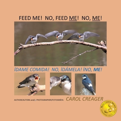 Feed Me! No, Feed Me! No, Me! by Creager, Carol