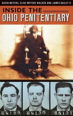 Inside the Ohio Penitentiary by Meyers, David