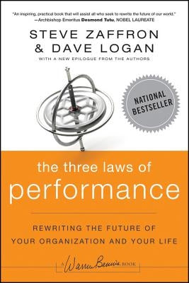 The Three Laws of Performance: Rewriting the Future of Your Organization and Your Life by Zaffron, Steve
