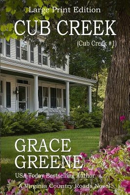 Cub Creek (Large Print): A Virginia Country Roads Novel by Greene, Grace