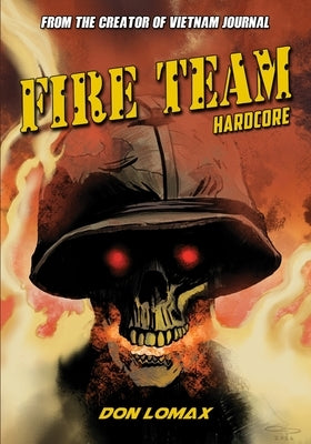 Fire Team: Hard Core by Lomax, Don