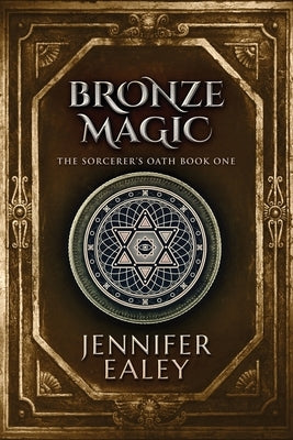 Bronze Magic: Large Print Edition by Ealey, Jennifer