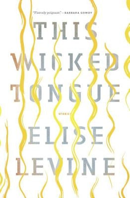This Wicked Tongue by Levine, Elise