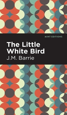 Little White Bird by Barrie, James Matthew