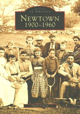 Newtown 1900-1960 by Cruson, Daniel