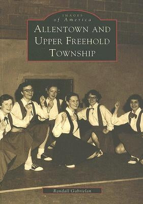 Allentown and Upper Freehold Township by Gabrielan, Randall