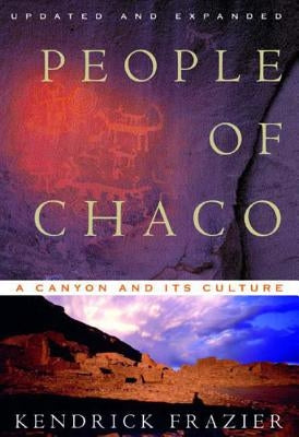 People of Chaco: A Canyon and Its Culture by Frazier, Kendrick