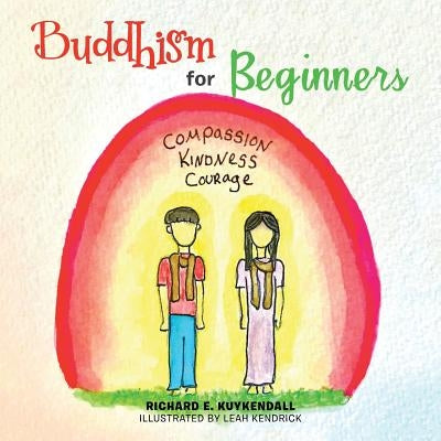 Buddhism for Beginners by Kuykendall, Richard E.