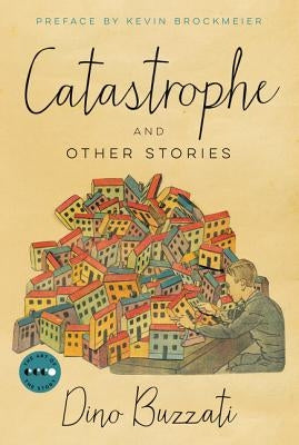 Catastrophe: And Other Stories by Buzzati, Dino