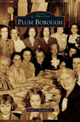 Plum Borough by Kordalski, Frank J., Jr.