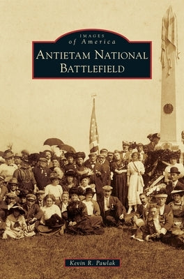 Antietam National Battlefield by Pawlak, Kevin R.