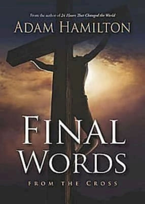 Final Words from the Cross Leader's Guide by Hamilton, Adam