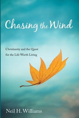 Chasing the Wind by Williams, Neil H.