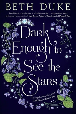 Dark Enough to See the Stars: The Sequel to IT ALL COMES BACK TO YOU by Duke, Beth