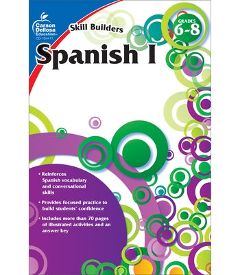 Spanish I, Grades 6 - 8 (Skill Builders), Grades 6 - 8 by Carson-Dellosa Publishing