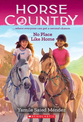 No Place Like Home (Horse Country #4) by Méndez, Yamile Saied
