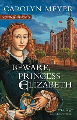 Beware, Princess Elizabeth by Meyer, Carolyn