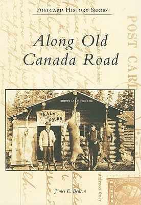 Along Old Canada Road by Benson, James E.