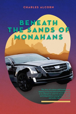 Beneath the Sands of Monahans by Alcorn, Charlie