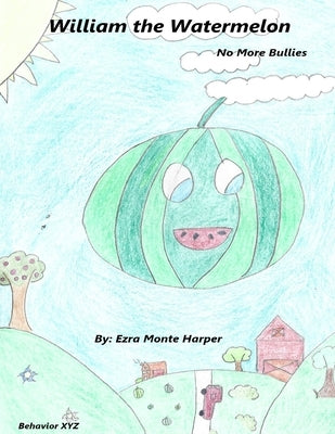 William the Watermelon by Harper, Ezra Monte