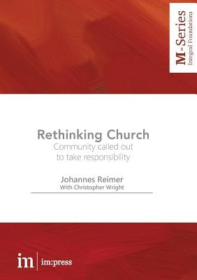 Rethinking Church: Community called out to take responsibility by Reimer, Johannes