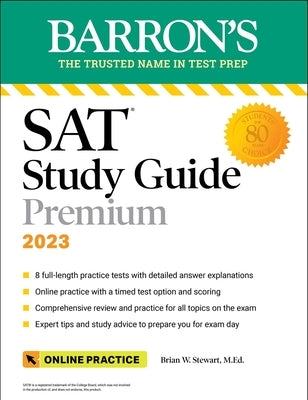 SAT Study Guide Premium, 2023: 8 Practice Tests + Comprehensive Review + Online Practice by Stewart, Brian W.