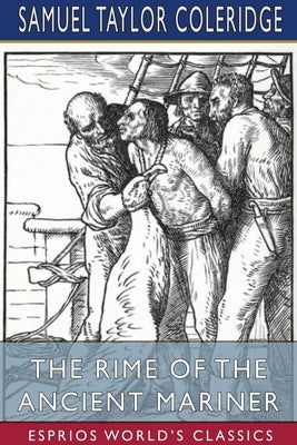 The Rime of the Ancient Mariner (Esprios Classics) by Coleridge, Samuel Taylor