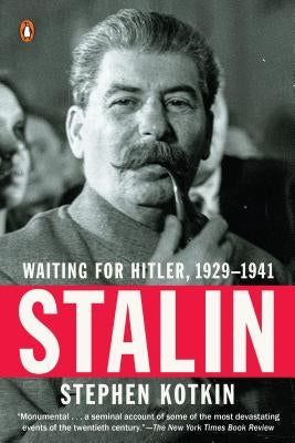 Stalin: Waiting for Hitler, 1929-1941 by Kotkin, Stephen