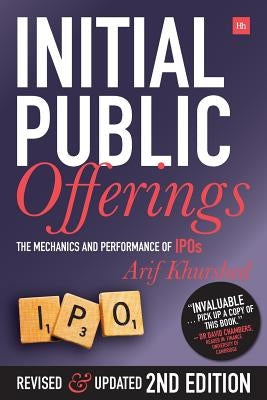 Initial Public Offerings - Second Edition: The Mechanics and Performance of IPOs by Khurshed, Arif