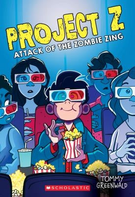 The Attack of the Zombie Zing (Project Z #3), Volume 3 by Greenwald, Tommy