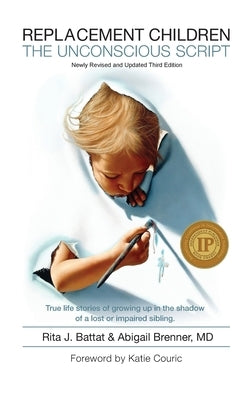 Replacement Children The Unconscious Script by Battat, Rita J.