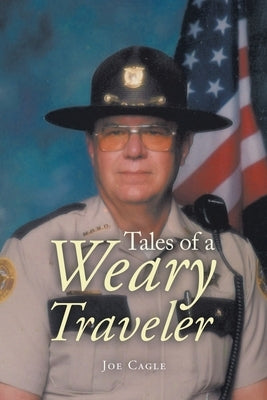 Tales of a Weary Traveler by Cagle, Joe