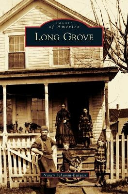 Long Grove by Schumm-Burgess, Nancy