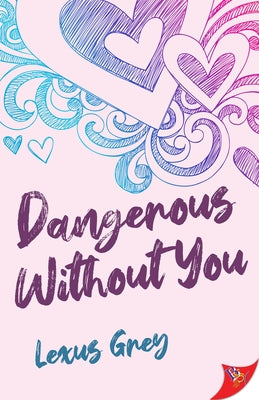 Dangerous Without You by Grey, Lexus