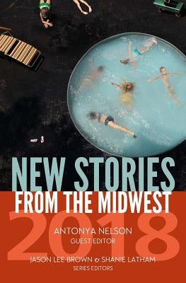 New Stories from the Midwest 2018 by Brown, Jason Lee